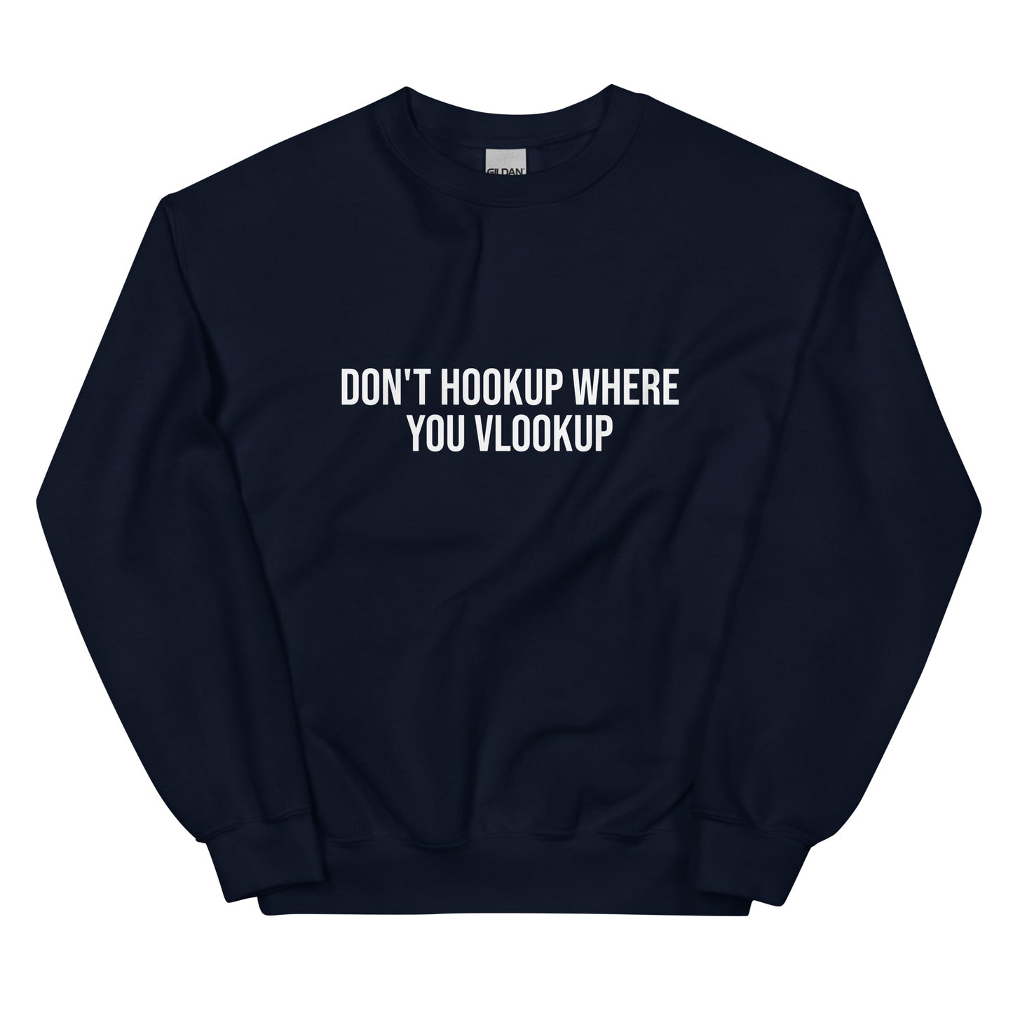 Don't Hookup Where You Vlookup Sweatshirt