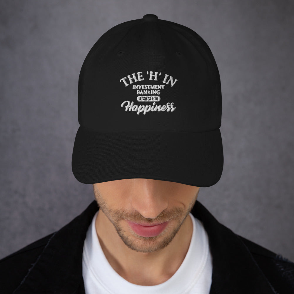 The 'h' in investment banking stands for happiness Dad hat
