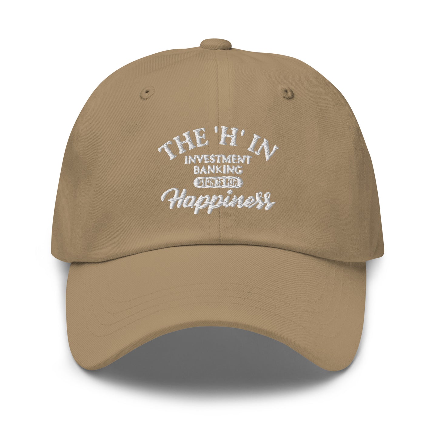 The 'h' in investment banking stands for happiness Dad hat