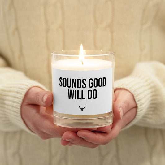 "Sounds good, will do" candle
