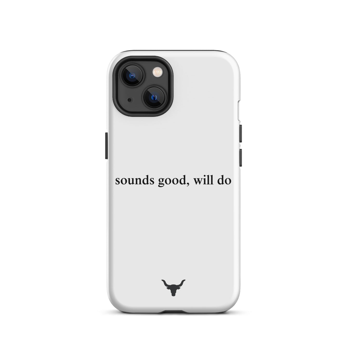 "sounds good, will do" Phone Case