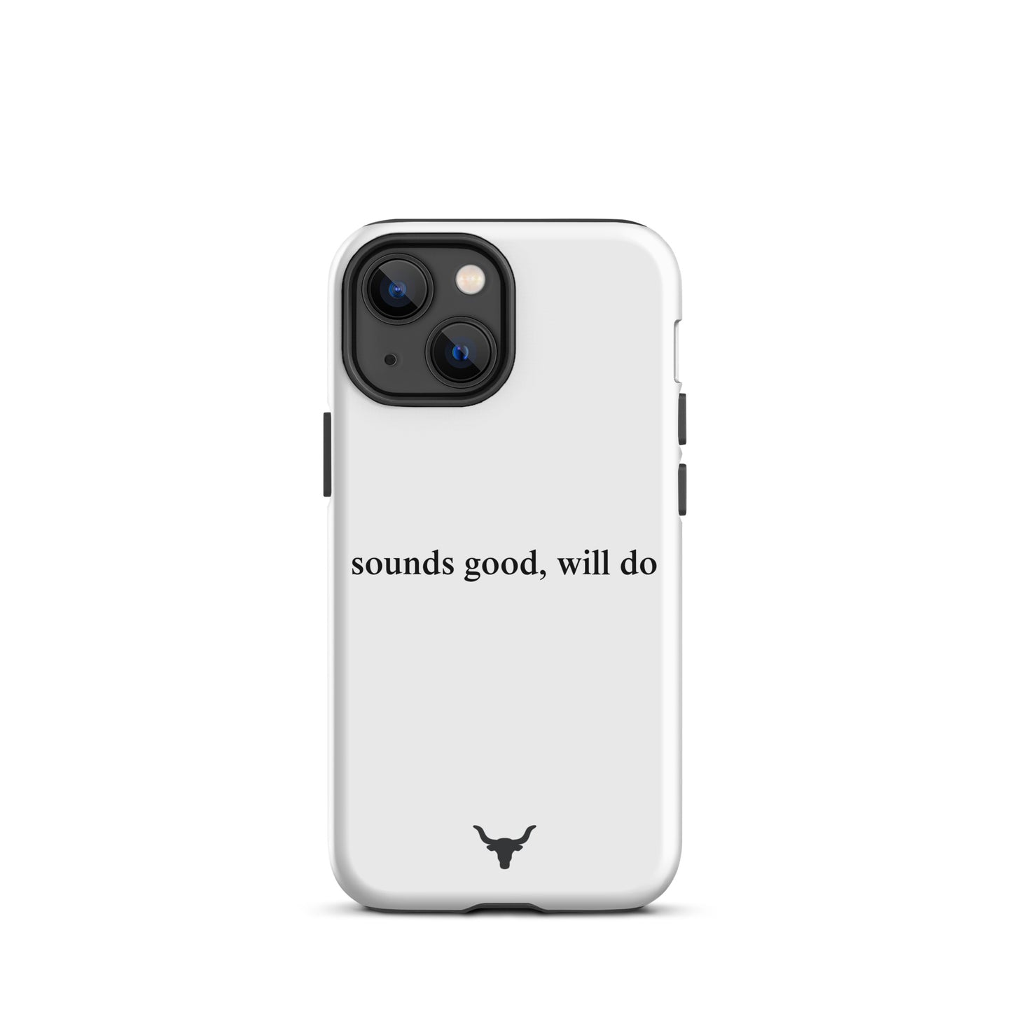 "sounds good, will do" Phone Case