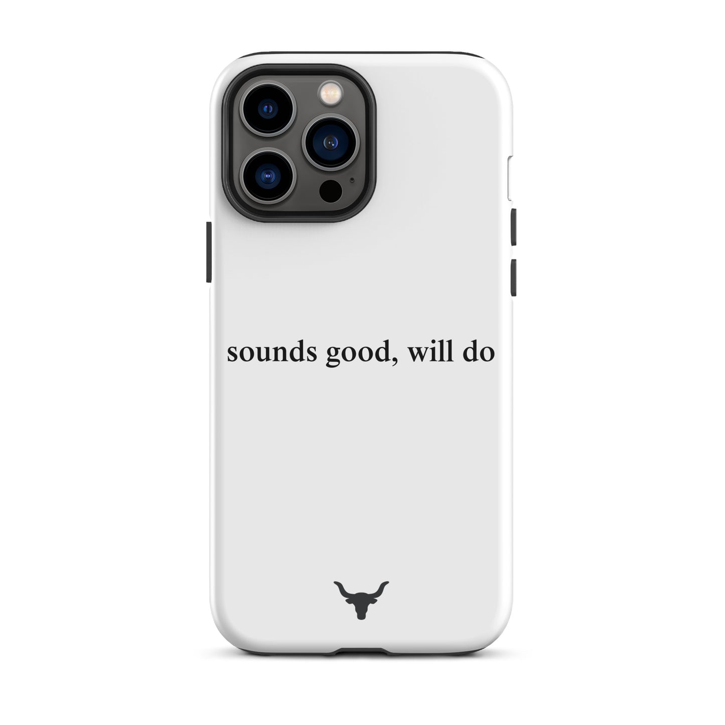 "sounds good, will do" Phone Case