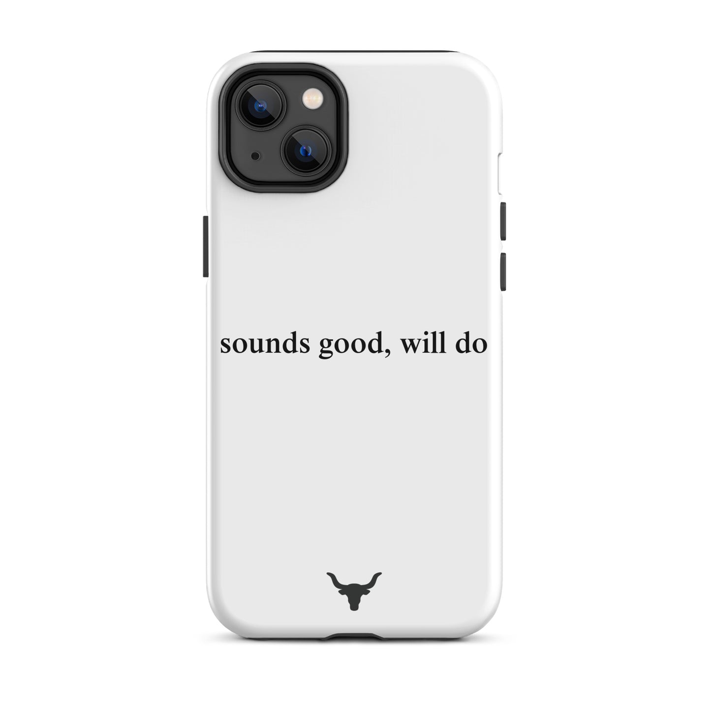 "sounds good, will do" Phone Case