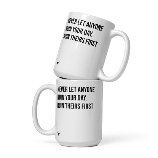 Never Let Anyone Ruin Your Day, Ruin Theirs First mug