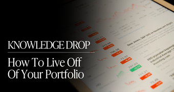 Insiders:💰 How To Live Off Of Your Portfolio