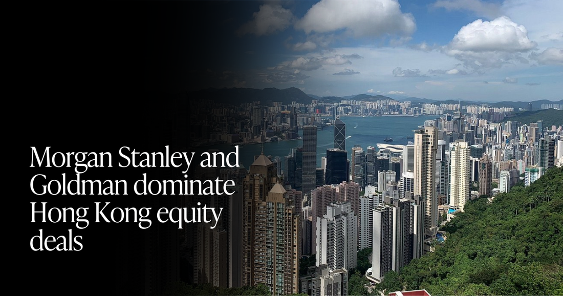 🍋 Wall Street Owns Hong Kong ECM