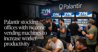 🍋 Palantir's Zyn Vending Machines