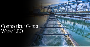 🍋 Connecticut Gets a Water LBO