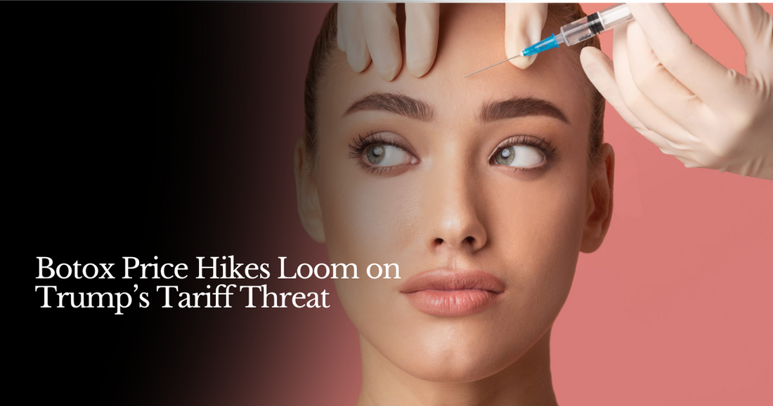 🍋 Tariffs Coming For Botox