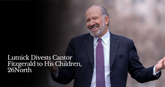 🍋 Lutnick Exits Cantor