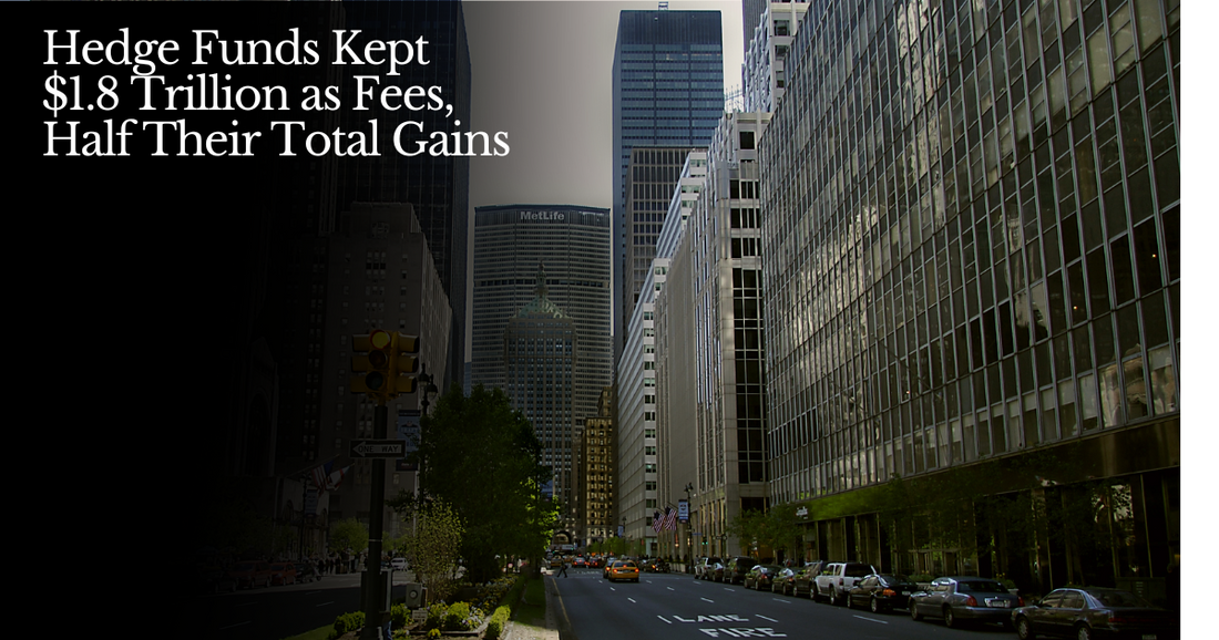 🍋 Hedge Funds Taking Half of Investment Gains