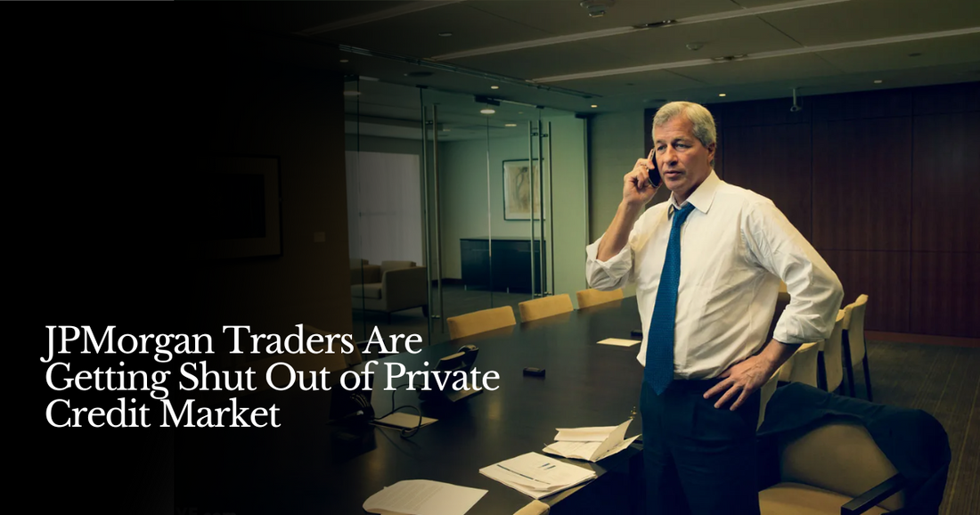 🍋 JPMorgan Iced Out of Private Credit