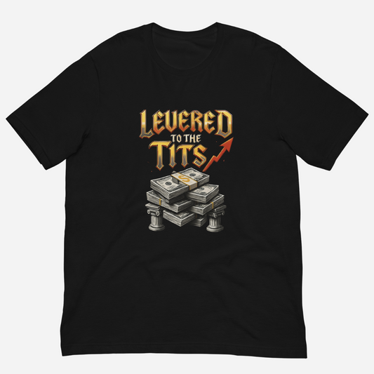 Levered to the Tits T-shirt
