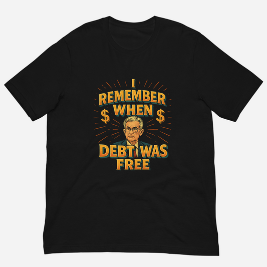 I Remember When Debt Was Free T-shirt