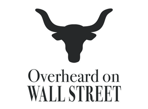 Overheard on Wall Street