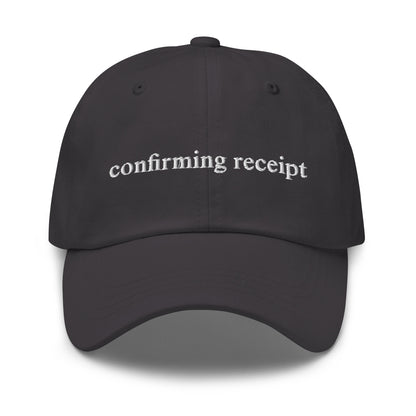 "confirming receipt" dad hat