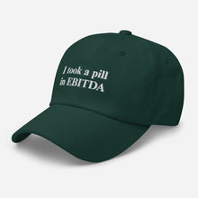 Load image into Gallery viewer, &quot;I took a pill in EBITDA&quot; Dad hat
