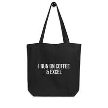 Load image into Gallery viewer, I Run On Coffee &amp; Excel Tote Bag
