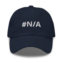 Load image into Gallery viewer, #N/A Dad hat
