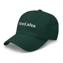 Load image into Gallery viewer, Tired.xlsx Dad hat
