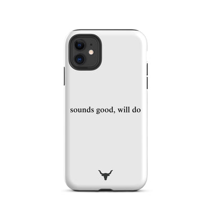 "sounds good, will do" Phone Case