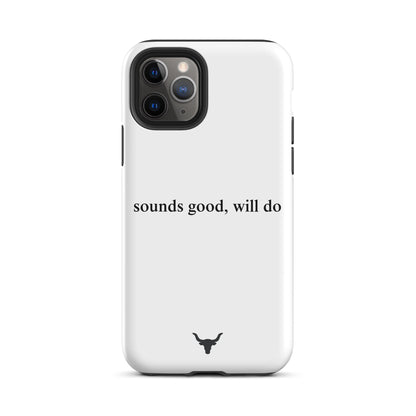 "sounds good, will do" Phone Case