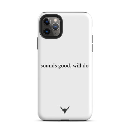 "sounds good, will do" Phone Case