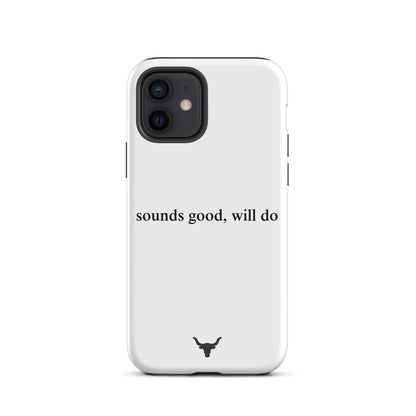 "sounds good, will do" Phone Case