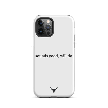"sounds good, will do" Phone Case
