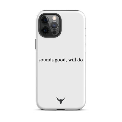 "sounds good, will do" Phone Case