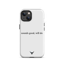 Load image into Gallery viewer, &quot;sounds good, will do&quot; Phone Case
