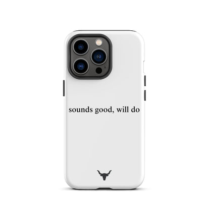 "sounds good, will do" Phone Case