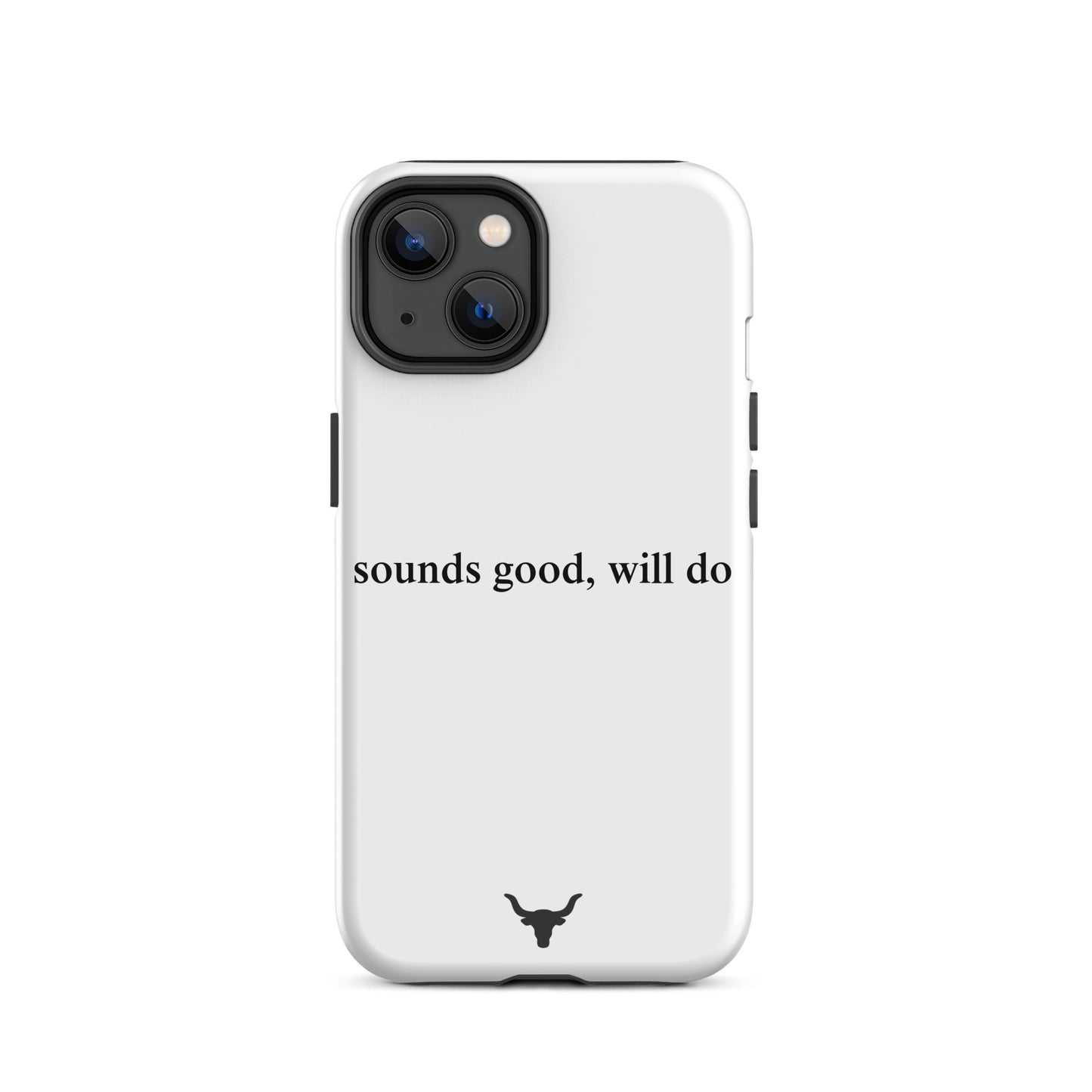 "sounds good, will do" Phone Case