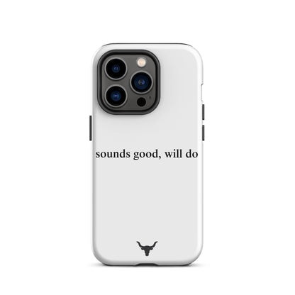 "sounds good, will do" Phone Case
