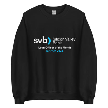 Silicon Valley Bank Loan officer of the Month Sweatshirt