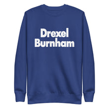 Load image into Gallery viewer, Drexel Burnham Unisex Premium Sweatshirt
