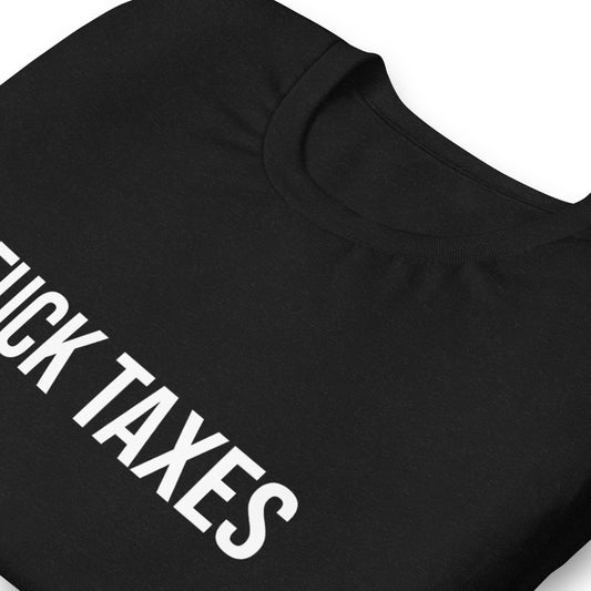 Fuck Taxes T-shirt