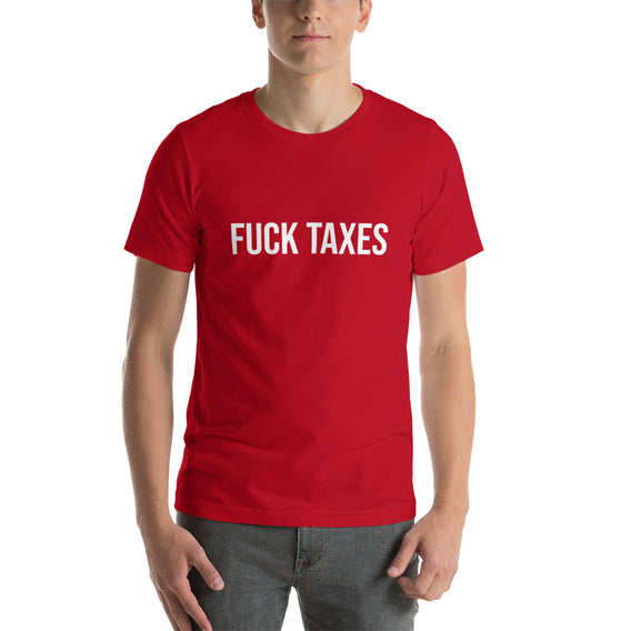 Fuck Taxes T-shirt