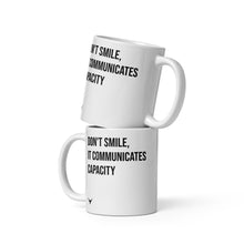 Load image into Gallery viewer, Don&#39;t Smile it Communicates Capacity mug
