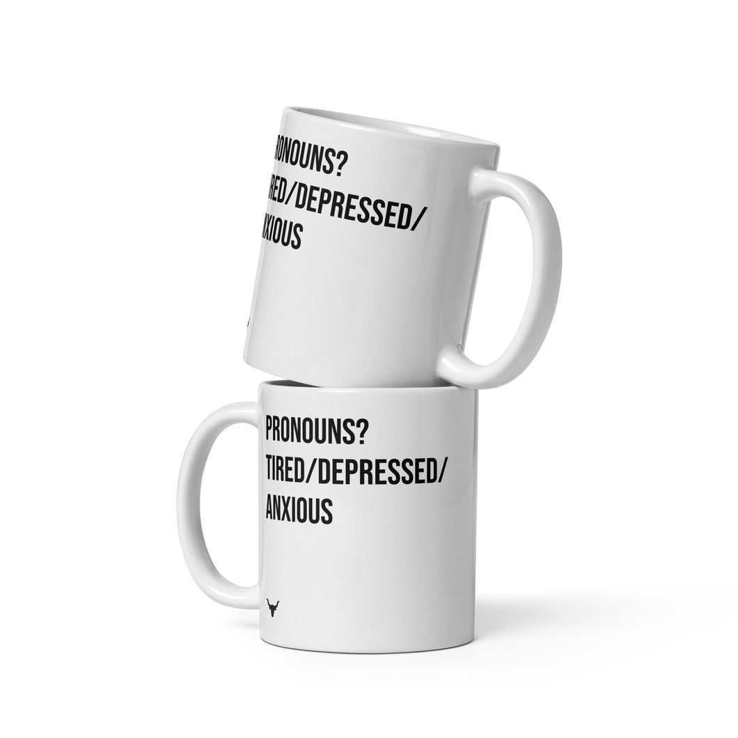 Pronouns? Tired/Depressed/Anxious mug