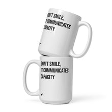 Load image into Gallery viewer, Don&#39;t Smile it Communicates Capacity mug
